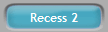 Recess 2